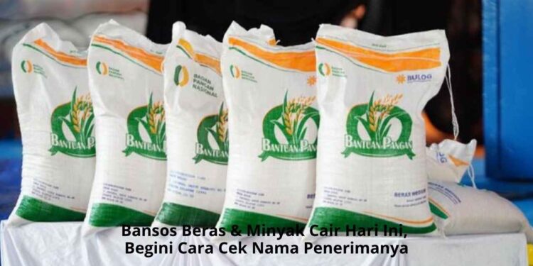 Bansos Beras & Minyak Cair Hari Ini, Begini Cara Cek Nama Penerimanya