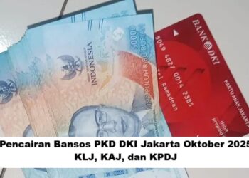 Pencairan Bansos PKD DKI Jakarta Oktober 2025: KLJ, KAJ, dan KPDJ
