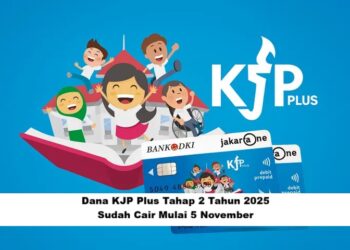Dana KJP Plus Tahap 2 Tahun 2025: Sudah Cair Mulai 5 November