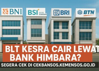 BLT Kesra Cair Lewat Bank Himbara? Segera Cek di cekbansos.kemensos.go.id.