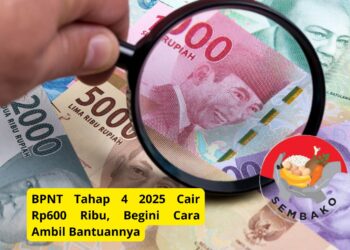BPNT Tahap 4 2025 Cair Rp600 Ribu, Begini Cara Ambil Bantuannya