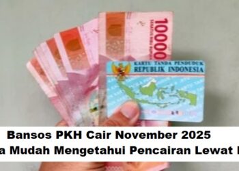 Bansos PKH Cair November 2025: Cara Mudah Mengetahui Pencairan Lewat HP