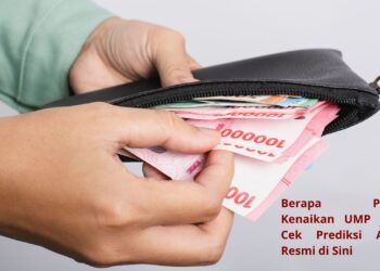 Berapa Persen Kenaikan UMP 2026 Cek Prediksi Angka Resmi di Sini