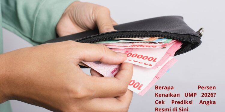 Berapa Persen Kenaikan UMP 2026 Cek Prediksi Angka Resmi di Sini