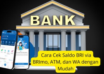 Cara Cek Saldo BRI via BRImo, ATM, dan WA dengan Mudah