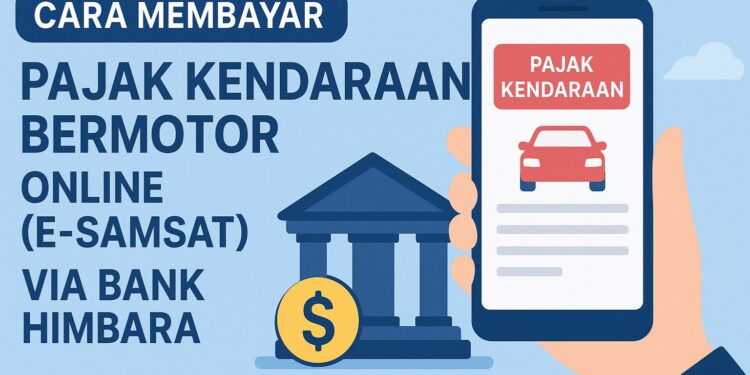 Cara Membayar Pajak Kendaraan Bermotor Online (E-Samsat) via Bank Himbara