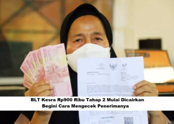 BLT Kesra Rp900 Ribu Tahap 2 Mulai Dicairkan, Begini Cara Mengecek Penerimanya