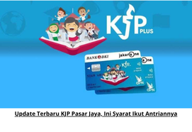 Update Terbaru KJP Pasar Jaya, Ini Syarat Ikut Antriannya