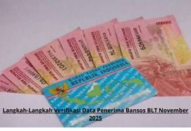 Langkah-Langkah Verifikasi Data Penerima Bansos BLT November 2025