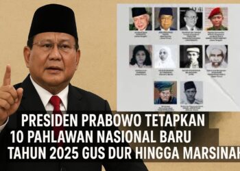 Presiden Prabowo Tetapkan 10 Pahlawan Nasional Baru Tahun 2025 Gus Dur hingga Marsinah