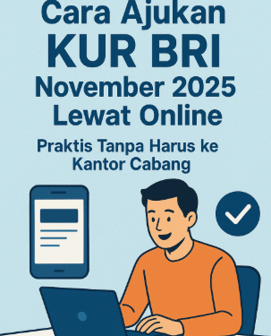 Cara Ajukan KUR BRI November 2025 Lewat Online, Praktis Tanpa Harus ke Kantor Cabang