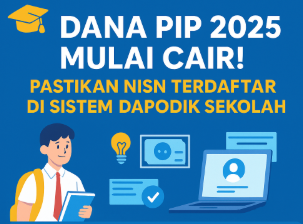 Dana PIP 2025 Mulai Cair, Pastikan NISN Terdaftar di Sistem Dapodik Sekolah