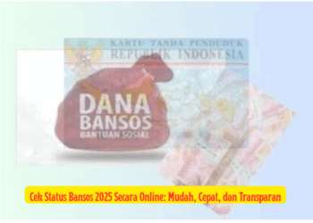 Cek Status Bansos 2025 Secara Online: Mudah, Cepat, dan Transparan