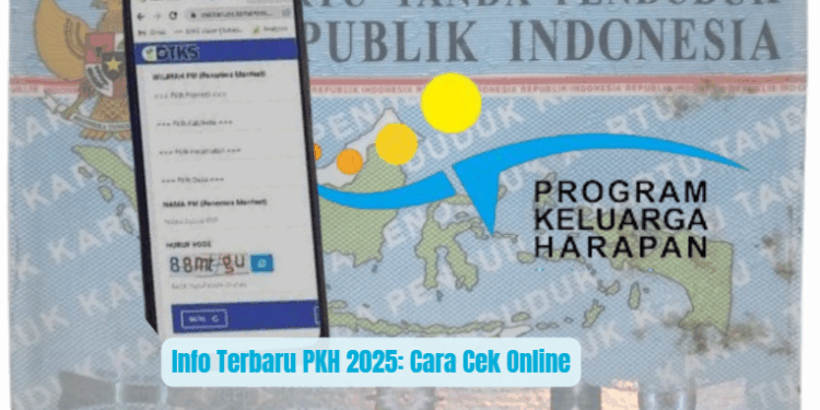 Info Terbaru PKH 2025: Cara Cek Online