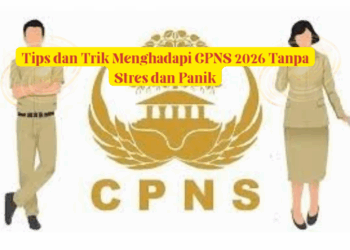 Tips dan Trik Menghadapi CPNS 2026 Tanpa Stres dan Panik
