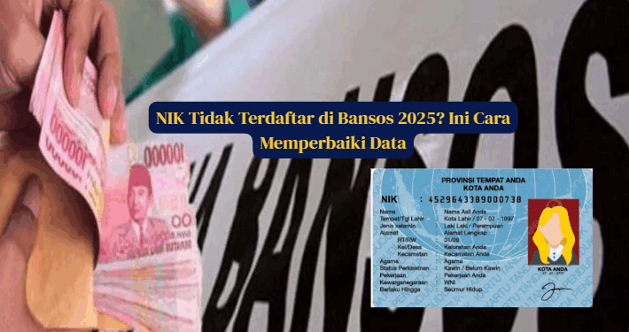 NIK Tidak Terdaftar di Bansos 2025? Ini Cara Memperbaiki Data