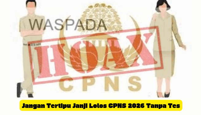 Jangan Tertipu Janji Lolos CPNS 2026 Tanpa Tes