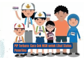 PIP Terbaru: Cara Cek NISN untuk Lihat Status Penerima