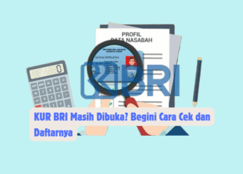 KUR BRI Masih Dibuka? Begini Cara Cek dan Daftarnya