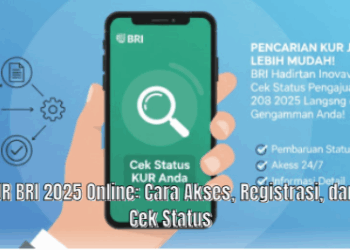 KUR BRI 2025 Online: Cara Akses, Registrasi, dan Cek Status