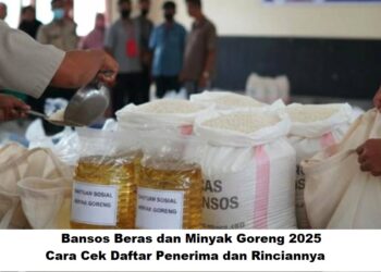 Bansos Beras dan Minyak Goreng 2025: Cara Cek Daftar Penerima, Jadwal, dan Rinciannya