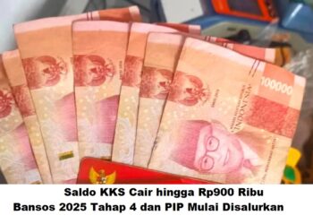 Saldo KKS Cair hingga Rp900 Ribu: Bansos 2025 Tahap 4 dan PIP Mulai Disalurkan
