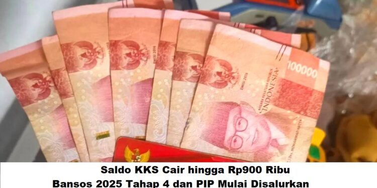 Saldo KKS Cair hingga Rp900 Ribu: Bansos 2025 Tahap 4 dan PIP Mulai Disalurkan