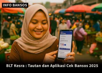 BLT Kesra : Tautan dan Aplikasi Cek Bansos 2025