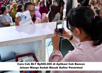 Cara Cek BLT Rp900.000 di Aplikasi Cek Bansos: Jutaan Warga Sudah Masuk Daftar Penerima!