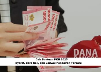 Cek Bantuan PKH 2025: Syarat, Cara Cek, dan Jadwal Pencairan Terbaru