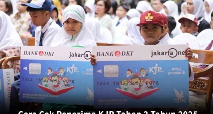 Cara Cek Penerima KJP Tahap 2 Tahun 2025