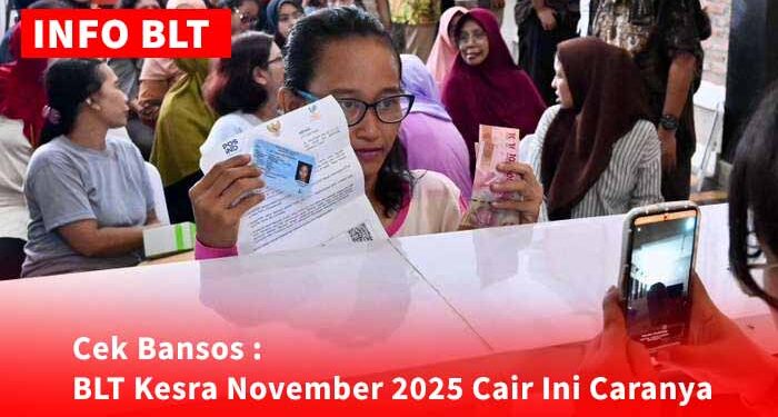 Cek Bansos : BLT Kesra November 2025 Cair Ini Caranya
