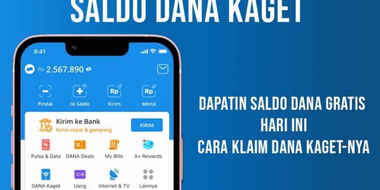 Dapatin Saldo DANA Gratis Hari Ini, Cara Klaim DANA Kaget-nya