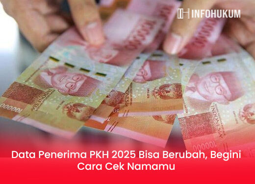 Data Penerima PKH 2025 Bisa Berubah, Begini Cara Cek Namamu