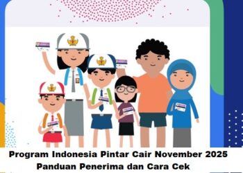 Program Indonesia Pintar Cair November 2025: Panduan Penerima dan Cara Cek