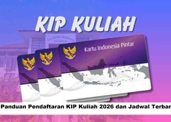 Panduan Pendaftaran KIP Kuliah 2026 dan Jadwal Terbaru