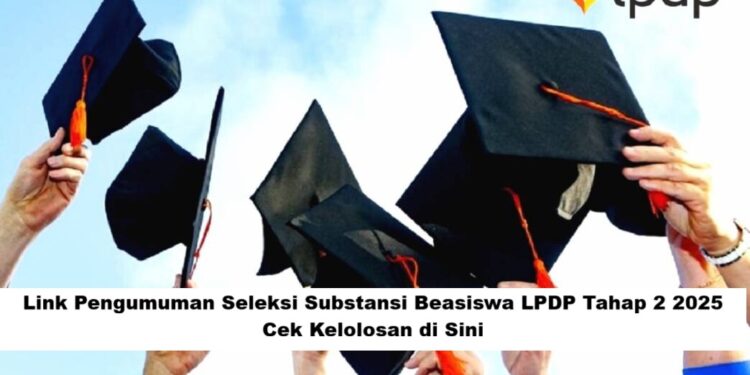 Link Pengumuman Seleksi Beasiswa LPDP Tahap 2 2025, Cek Kelolosan di Sini