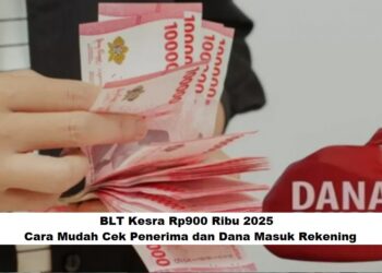 BLT Kesra Rp900 Ribu 2025: Cara Mudah Cek Penerima dan Dana Masuk Rekening
