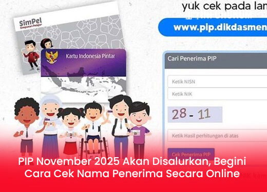 PIP November 2025 Akan Disalurkan, Begini Cara Cek Nama Penerima Secara Online