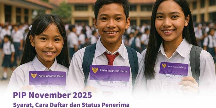 PIP November 2025 : Syarat, Cara Daftar dan Status Penerima
