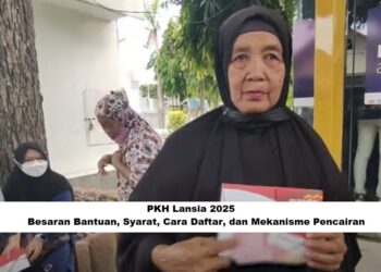 PKH Lansia 2025: Besaran Bantuan, Syarat, Cara Daftar, dan Mekanisme Pencairan