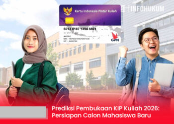Prediksi Pembukaan KIP Kuliah 2026: Persiapan Penting untuk Calon Mahasiswa Baru