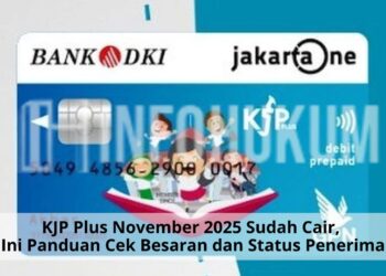 KJP Plus November 2025 Sudah Cair, Ini Panduan Cek Besaran dan Status Penerima