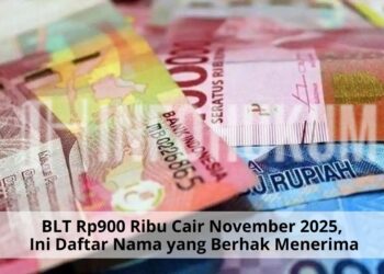 BLT Rp900 Ribu Cair November 2025, Ini Daftar Nama yang Berhak Menerima