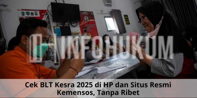 Cek BLT Kesra 2025 di HP dan Situs Resmi Kemensos, Tanpa Ribet