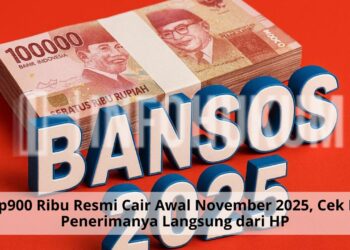 BLT Rp900 Ribu Resmi Cair Awal November 2025, Cek Nama Penerimanya Langsung dari HP