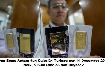 Harga Emas Antam dan Galeri24 Terbaru per 11 Desember 2025: Naik, Simak Rincian dan Buyback