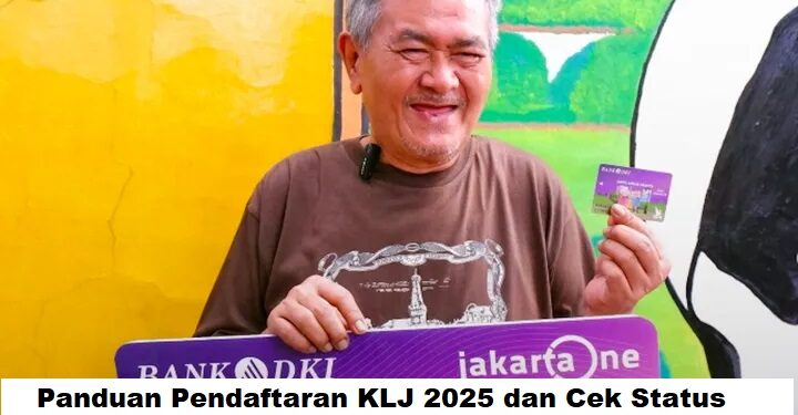 Panduan Pendaftaran KLJ 2025 dan Cek Status Penerima Bantuan Rp300 Ribu per Bulan