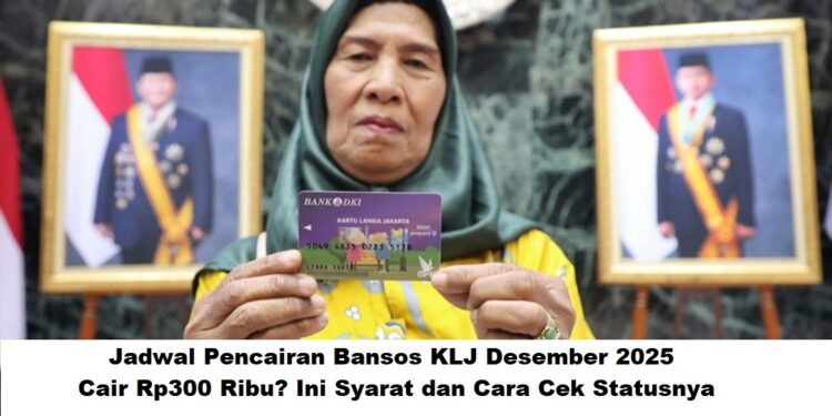 Jadwal Pencairan Bansos KLJ Desember 2025: Cair Rp300 Ribu? Ini Syarat dan Cara Cek Statusnya
