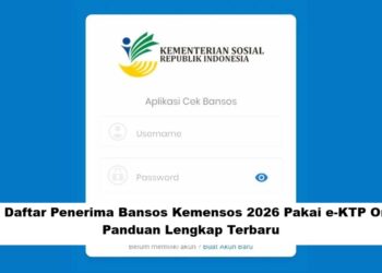 Cara Daftar Penerima Bansos Kemensos 2026 Pakai e-KTP Online: Panduan Lengkap Terbaru